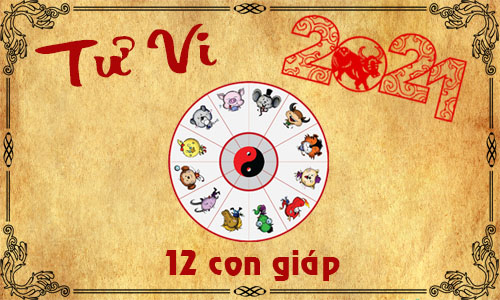 Tử Vi 12 Con Giáp Năm 2021